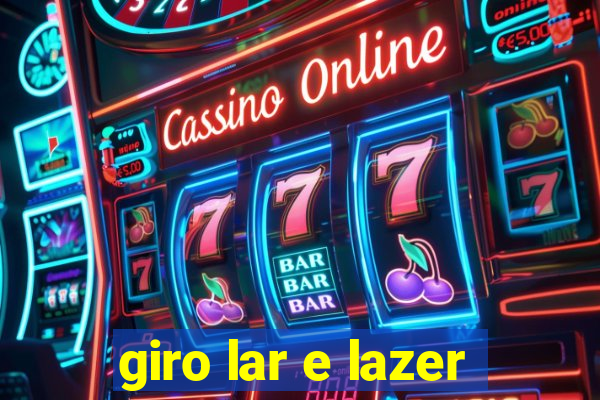 giro lar e lazer